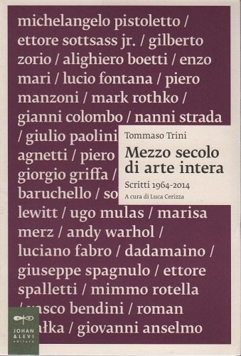 Mezzo secolo di arte intera scritti 1964 2014 a cura …