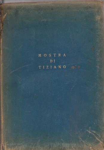 MOSTRA DI TIZIANO. Venezia 1935