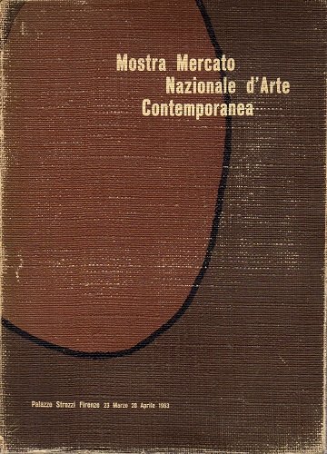 MOSTRA MERCATO NAZIONALE D' ARTE CONTEMPORANEA. FIRENZE 1963