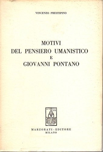 MOTIVI DEL PENSIERO UMANISTICO E GIOVANNI PONTANO