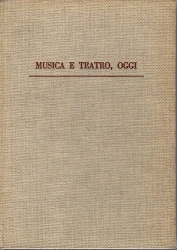 Musica e teatro oggi ( Congresso internazionale su musica e …