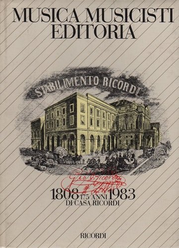 MUSICA MUSICISTI EDITORIA 1808 1983. 175 ANNI DI CASA RICORDI