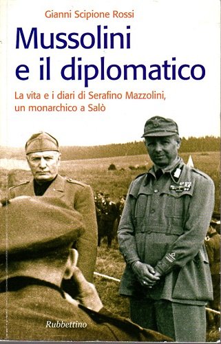 Mussolini e il diplomatico. La vita e i diari di …