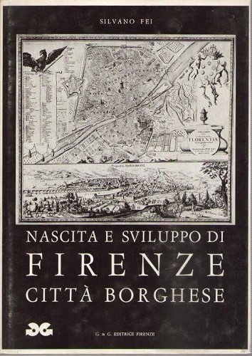 NASCITA E SVILUPPO DI FIRENZE CITTA' BORGHESE