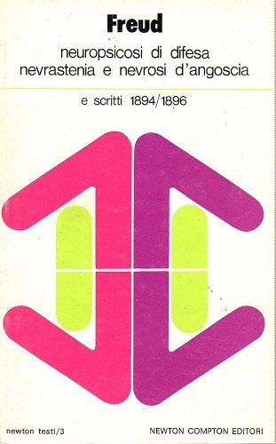 Neuropsicosi di difesa nevrastenia e nevrosi d'angoscia e scritti 1894/1896