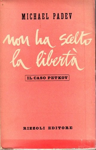 Non ha scelto la libertà il caso Petkov