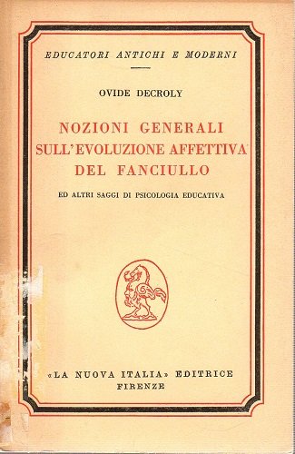 Nozioni generali sull'evoluzione affettiva del fanciullo e altri saggi di …