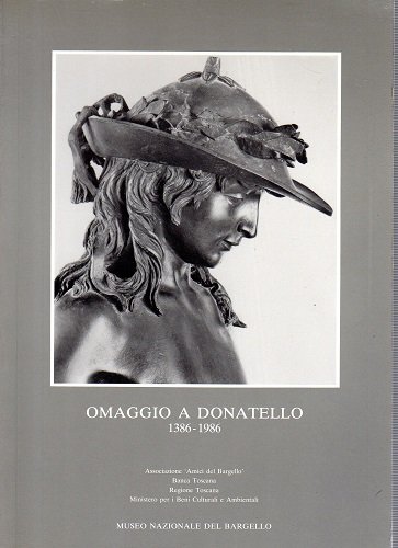 Omaggio a Donatello 1386-1986 Mostra 1986 Museo del Bargello. Donatello …