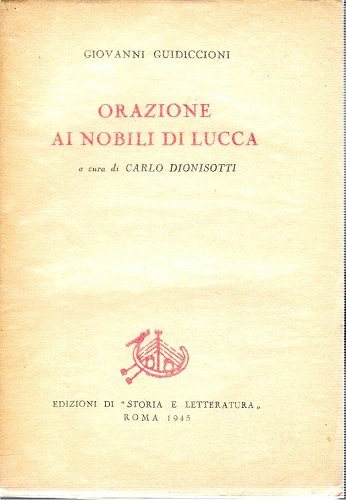 Orazione ai nobili di Lucca a cura di Carlo Dionisotti