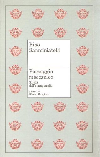 PAESAGGIO MECCANICO. Scritti dell'avanguardia