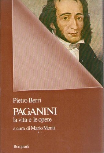 PAGANINI. LA VITA E LE OPERE