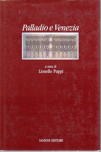 PALLADIO E VENEZIA (Atti convegno Palazzo Grassi)