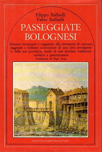 Passegiate bolognesi itinerari inconsueti e suggestivi alla rsicoperta…….tradizione artistica e …