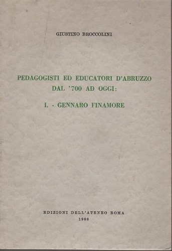 Pedagogisti ed educatori d'Abruzzo dal 700 ad oggi Gennaro Finamore