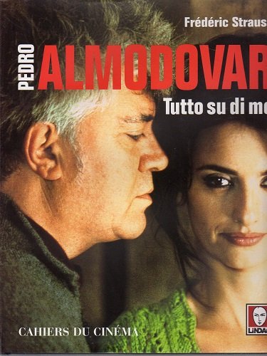 Pedro Almodovar tutto su di me