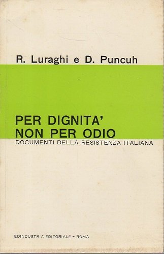 Per dignità non per odio documenti della resistenza italiana
