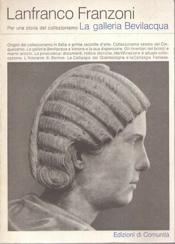 PER UNA STORIA DEL COLLEZIONISMO. VERONA: LA GALLERIA BEVILACQUA