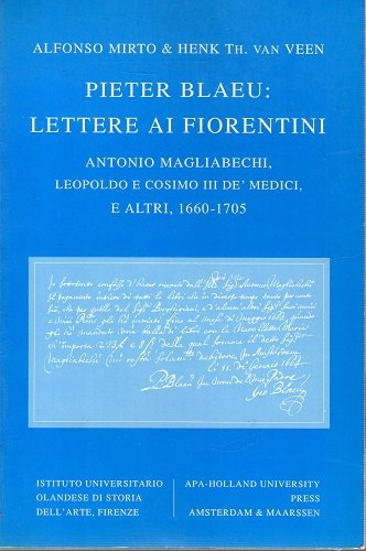Pieter Blaeu : lettere ai fiorentini Antonio Magliabechi , Leopoldo …