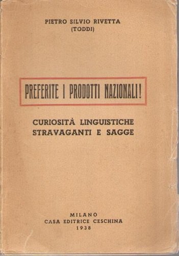 Preferite i prdotti nazionali, curiosità linguistiche stravaganti e sagge