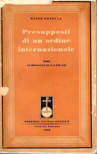 PRESUPPOSTI DI UN ORDINE INTERNAZIONALE (note ai messaggi di Pio …