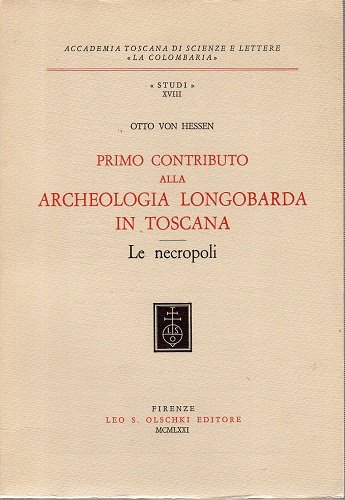 Primo contributo alla archeologia lomgobarda in Toscana le necropoli