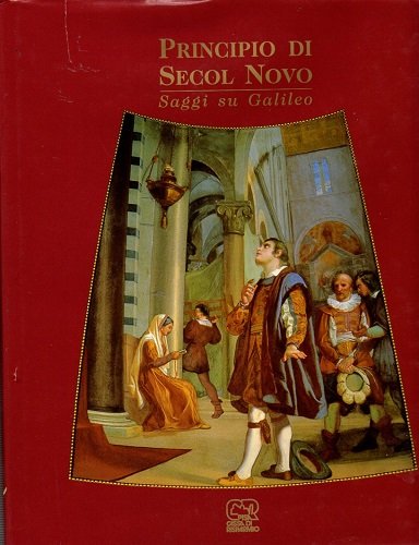 Principio di secol novo saggi su Galileo