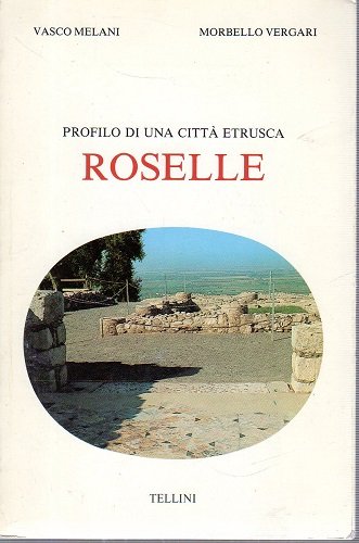 PROFILO DI UNA CITTA' ETRUSCA ROSELLE
