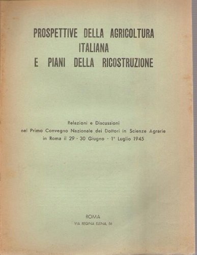 Prospettive della agricoltura italiana e piani della ricostruzione