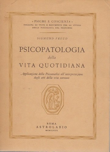 PSICOPATOLOGIA DELLA VITA QUOTIDIANA dimenticanze lapsus sbadataggini superstizioni ed errori | Immagine principale