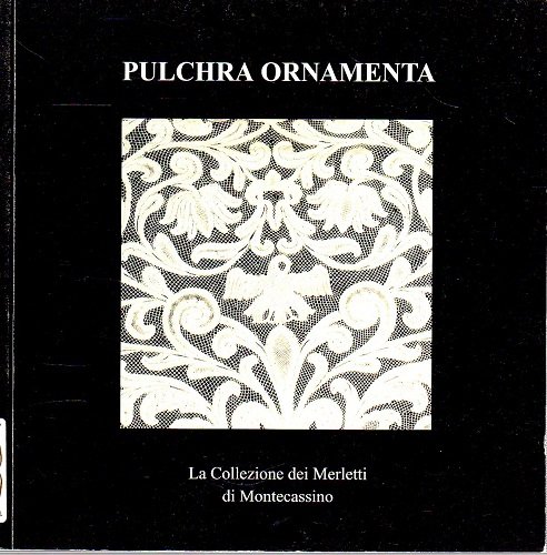 Pulchra ornamenta la collezione dei merletti di Montecassino