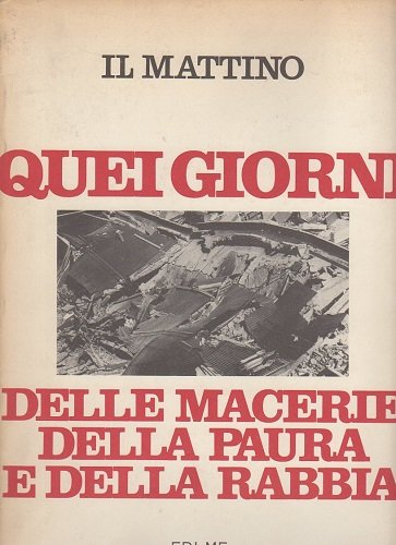 Quei giorni delle macerie della paura e della rabbia