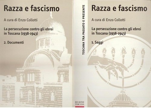 Razza e fascismo. La persecuzione contro gli ebrei in Toscana …