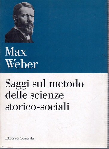 Saggi sul metodo delle scienze storico sociali