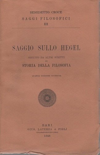 Saggio sullo Hegel seguito da altri scritti di storia della …