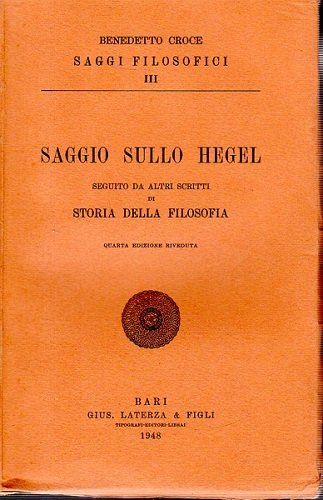 Saggio sullo Hegel seguito da altri scritti di storia della …