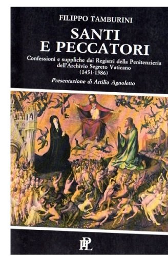 Santi e peccatori confessioni e supplichedai registri della Penitenza dell'archivio …