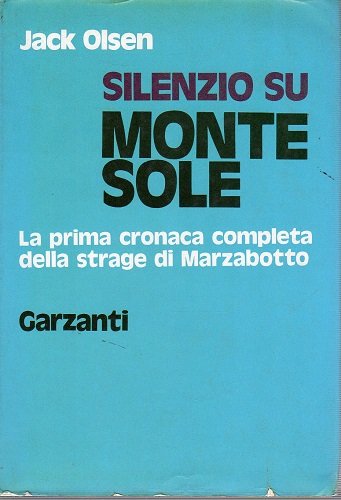 SILENZIO SU MONTE SOLE (La prima cronaca completa della strage …