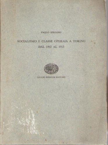 SOCIALISMO E CLASSE OPERAIA a Torino dal 1892 al 1913