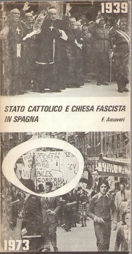 Stato cattolico e chiesa fascista in Spagna analisi critiche ed …