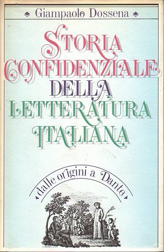 Storia confidenziale della letteratura italiana dalle origini a Dante