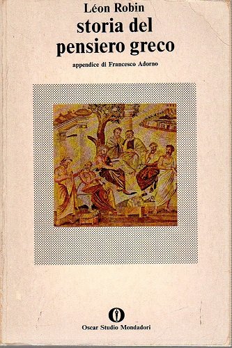 Storia del pensiero greco appendice di Francesco Adorno