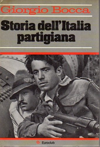 Storia dell'Italia partigiana . Settembre 1943 - maggio 1945 | Immagine Gallery 2