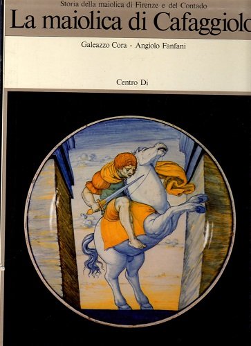Storia della maiolica di Firenze e del Contado: LA MAIOLICA …