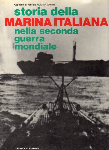 STORIA DELLA MARINA ITALIANA nella seconda guerra mondiale