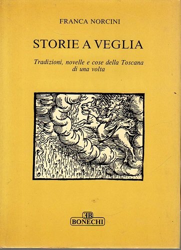 STORIE A VEGLIA. Tradizioni, novelle e cose della Toscana di …
