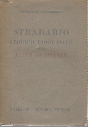 Stradario storico biografico della città di Firenze