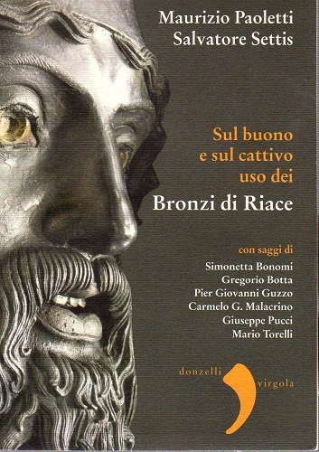 Sul buono e sul cattivo uso dei bronzi di riace