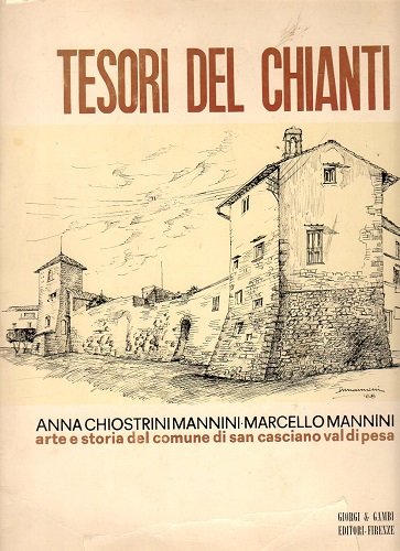 TESORI DEL CHIANTI. Arte e storia del comune di san …