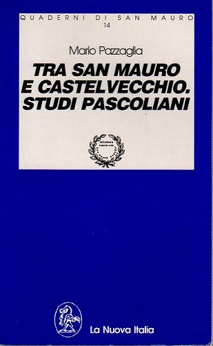 Tra San Mauro e Castelvecchio.Studi Pascoliani