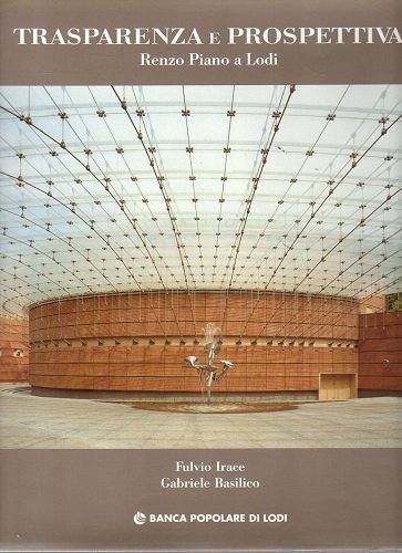 Trasparenza e prospettiva Renzo Piano a Lodi